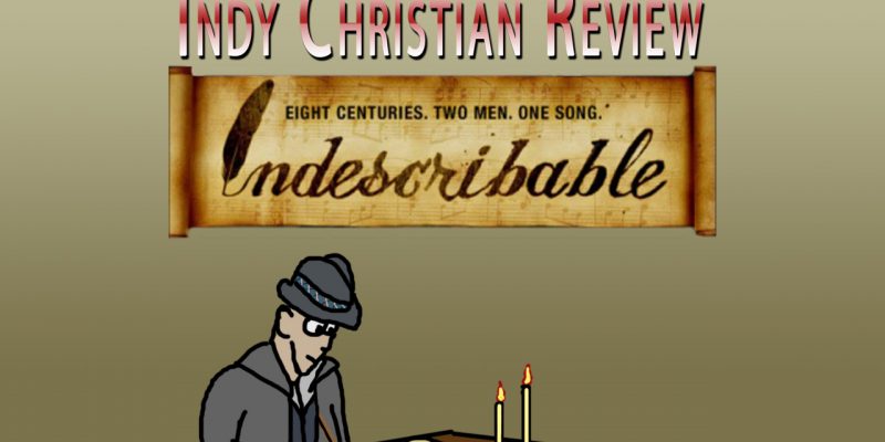 Indescribable movie review - Indy Christian Review
